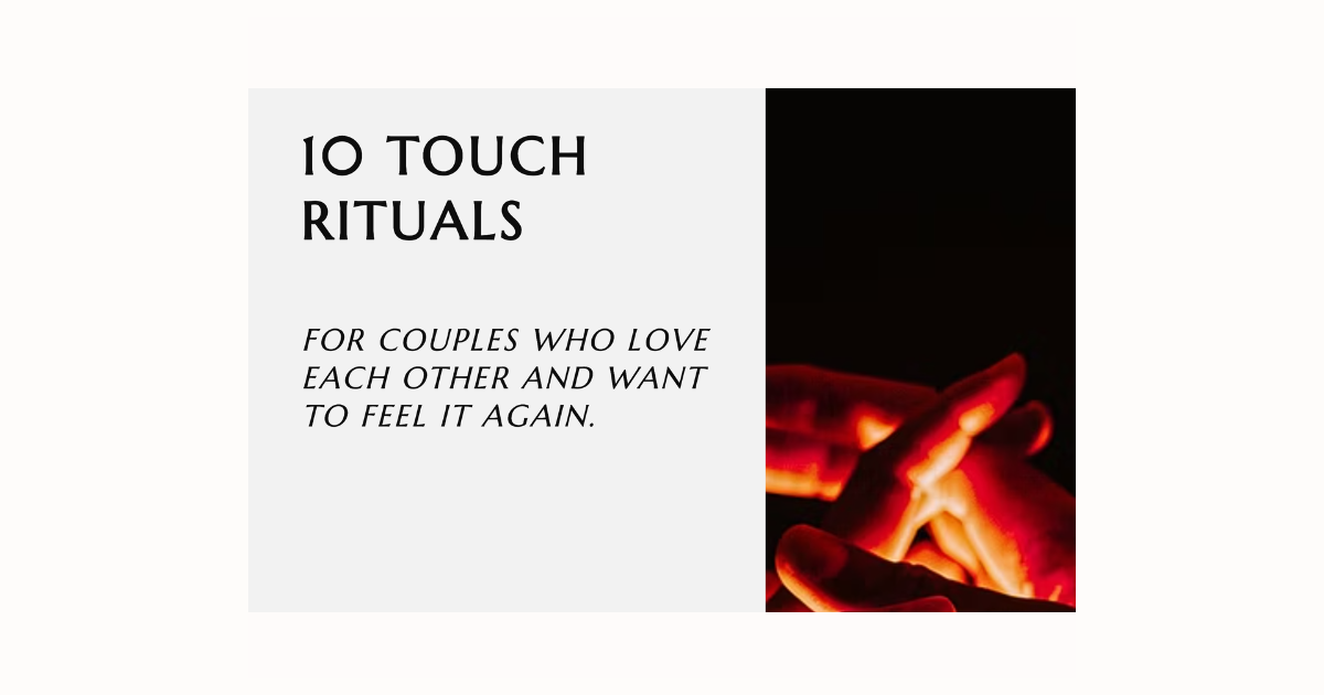 The 10 Touch Rituals