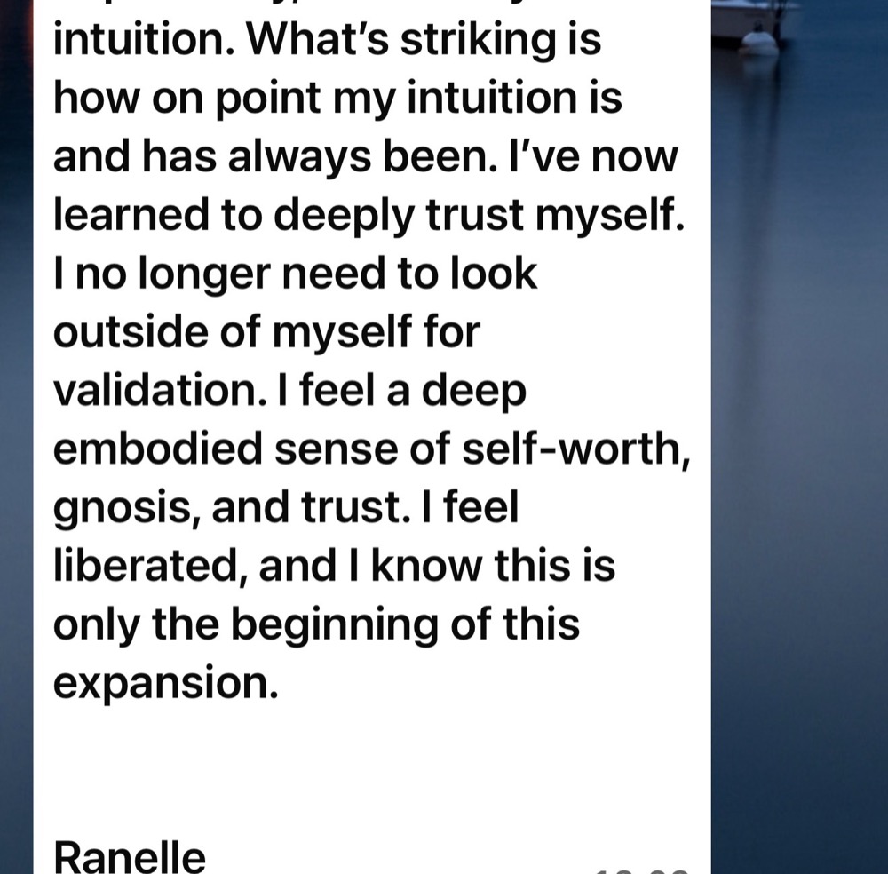 Message from Ranelle: I've now learned to deeply trust myself. I feel liberated.