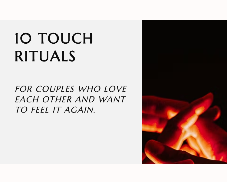 10 Touch Rituals